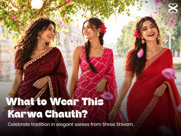Karwa Chauth Saree Ideas & Styling Guide | Shree Shivam